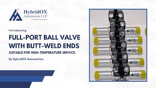 Full-Port Fireproof Ball Valve (DN25 | ASME 600#) – High Temperature Steam Service By HybridOX