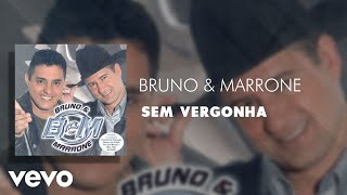 Bruno \u0026 Marrone - Sem Vergonha (Áudio Oficial)