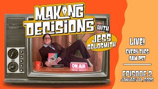 Making Decisions: Episode 2 with Jess Goldsmith