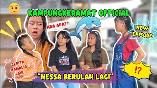 NESSA BERULAH LAGI⁉️ Episode Baru | KampungKeramat Official