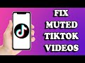 How to Fix Muted Video on TikTok (2022) - TikTok Muted My Video!