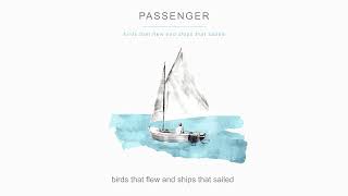 Passenger | birds that flew and ships that sailed (Official Audio)