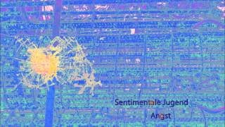 Sentimentale Jugend - Angst