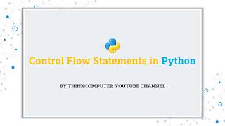 Control Flow Statements in Python | ThinkComputer