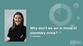 MSCL Colloquium: Why don’t we act in times of planetary crisis?