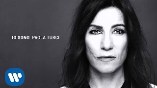 Paola Turci - Io Sono (Official Audio)