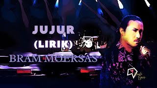 Bram Moersas - Jujur (Lirik)