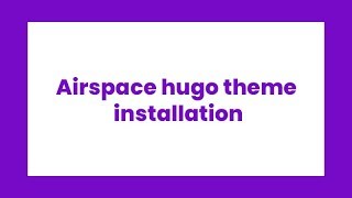 Airspace Hugo Theme Installation