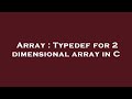 Array : Typedef for 2 dimensional array in C