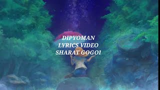 DIPYOMAN (LYRICS VIDEO) // SHARAT GOGOI