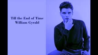 William Gyrald - Till The End of Time [slowed + reverb]