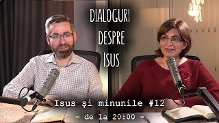 Dialoguri despre Isus.12 - Isus și minunile