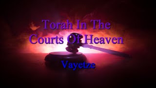 Vayetze Torah In The Courts of Heaven by Dr Benjamin Shadwick