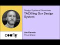 Design Systems Showcase: TACKling Our Design System - Jon Kerwin, Thumbtack (Config)