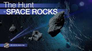 JPL and the Space Age: The Hunt for Space Rocks