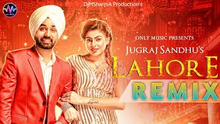 LAHORE REMIX | Jugraj Sandhu Ft. Mahi Sharma | The Boss | Latest Punjabi Songs 2021 | DjMSharmA