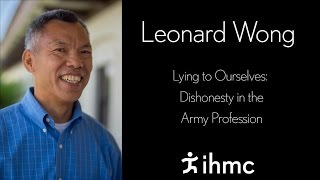 Leonard Wong - Lying to Ourselves- Dishonesty in the Army Profession