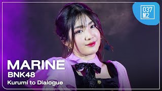 BNK48 Marine - Kurumi to Dialogue @ BNK48 16th “Kiss Me!” FIRST PERFORMANCE [Fancam 4K 60p] 240222