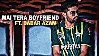 Mai tera Boyfriend Ft. Babar Azam|Babar Azam Status|Cricket Addictor|