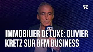 Immobilier de luxe: les analyses d'Olivier Kretz, l'agent immobilier star de la série \