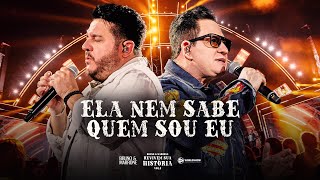 Bruno \u0026 Marrone - Ela nem sabe quem sou eu (Clipe Oficial)