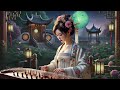 best relaxing u0026 calming chinese folk instrumental music featuring soothing guzheng u0026 flute 獨特韻味中國古風