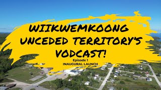 Wiikwemkoong Unceded Territory's Vodcast: Episode 1