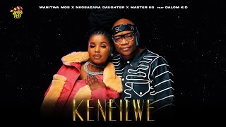 Wanitwa Mos x Nkosazana Daughter & Master KG - Keneilwe (Feat Dalom Kids)