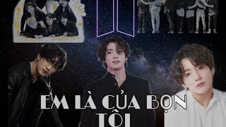 [ Oneshort Allkook ] || • EM LÀ CỦA BỌN TÔI • ||