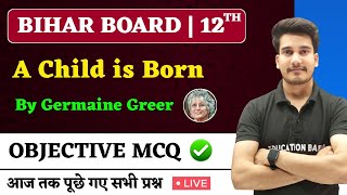 English Class 12 Chapter 7 Objective Bihar Board | A Chid is Born Objective Question Answer 2025