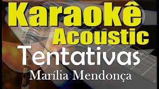 Marília Mendonça - TENTATIVAS (Karaokê Acústico) playback