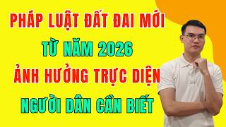 Pháp Luật Đất Đai 2026: 4 Quy Định Mới Về Luật Đất Đai Năm 2026 - Người Dân Phải Biết