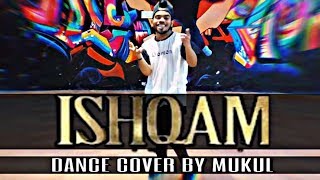 Ishqam | Mika Singh Ft. Ali Quli Mirza | Latest Song 2019 | Navrattan Music | Dance Cover by Mukul