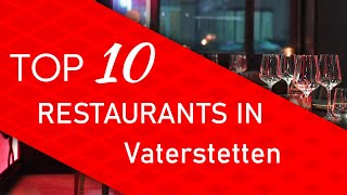 Top 10 best Restaurants in Vaterstetten, Germany