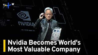 Nvidia Overtakes Microsoft as World's Most Valuable Company | TaiwanPlus News