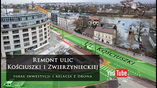 Remont ulic Kościuszki i Zwierzynieckiej. Oddanie 21-XII - relacja z drona.