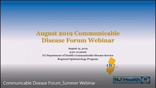 NJDOH Summer 2019 Communicable Disease Forum Webinar, 8/13/19