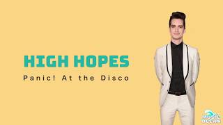 Panic! At the disco - High hopes [Lyrics]