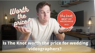 Is Advertising on "The Knot" worth the money for a Wedding Videographer?