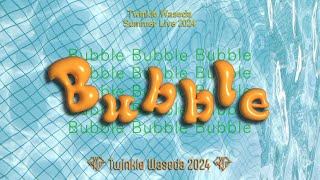 【生配信】Twinkle Waseda Summer Live 2024 -Bubble-