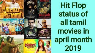 Hit Flop status of all tamil movies in april 2019