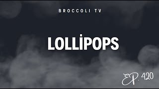 Ep. 420 - Lollipops (Live)