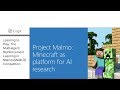 CogX 2018 - Learning to Play: The Multi-Agent Reinforcement Learning in Malmö (MARLÖ) Competition