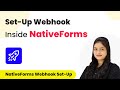 How to Set-Up Webhook Inside NativeForms?