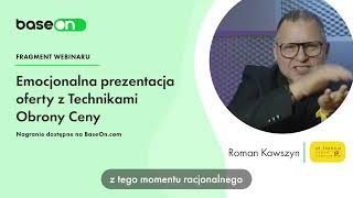 Webinar BaseOn: Roman Kawszyn - Emocjonalna prezentacja oferty z Technikami Obrony Ceny