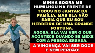 A MÃE DO MEU NOIVO ME HUMILHOU, AGORA É HORA DA VINGANÇA! APROVEITE A VIAGEM, SOGRINHA!