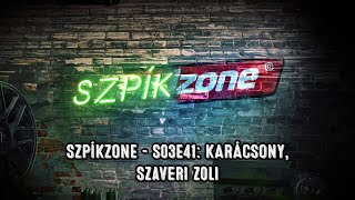 SzpíkZone - S03E41: Karácsony, Szaveri Zoli