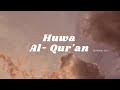 Huwa Al - Qur'an  (Slowed +Reverb) By Maher Zain Vocals Only!