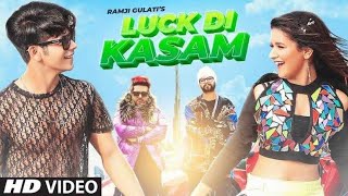 Luck Di Kasam (Full video song) Ramji Gulati | Siddharth Nigam, Avneet Kaur,Rab Di Kasam