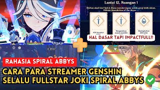 Rahasia PARA STREAMER Joki Spiral Abbys selalu FULLSTAR || DASAR TAPI IMPACTFULL |  Genshin Impact